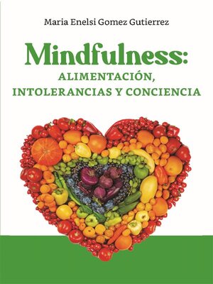 cover image of Mindfullnes,  Alimentación, Intolerancias y Conciencia